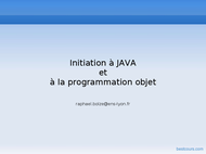 Tutoriel Initiation à JAVA et à la programmation objet 1